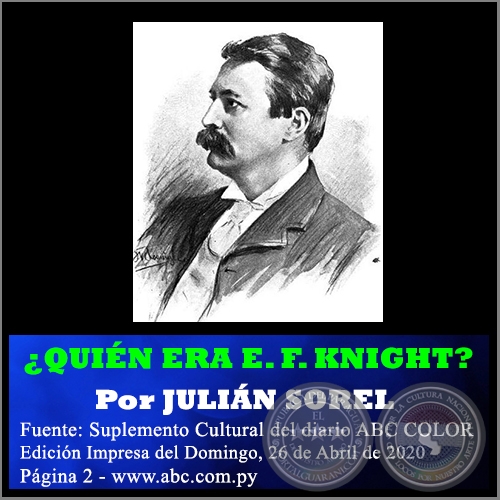 ¿QUIÉN ERA E. F. KNIGHT? - Por JULIÁN SOREL - Domingo, 26 de Abril de 2020